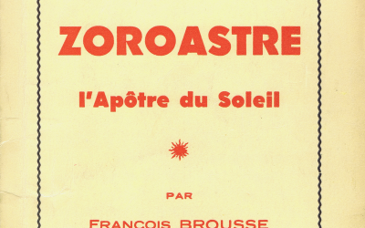 Zoroastre l’apôtre du soleil – 1ère éd. 1972
