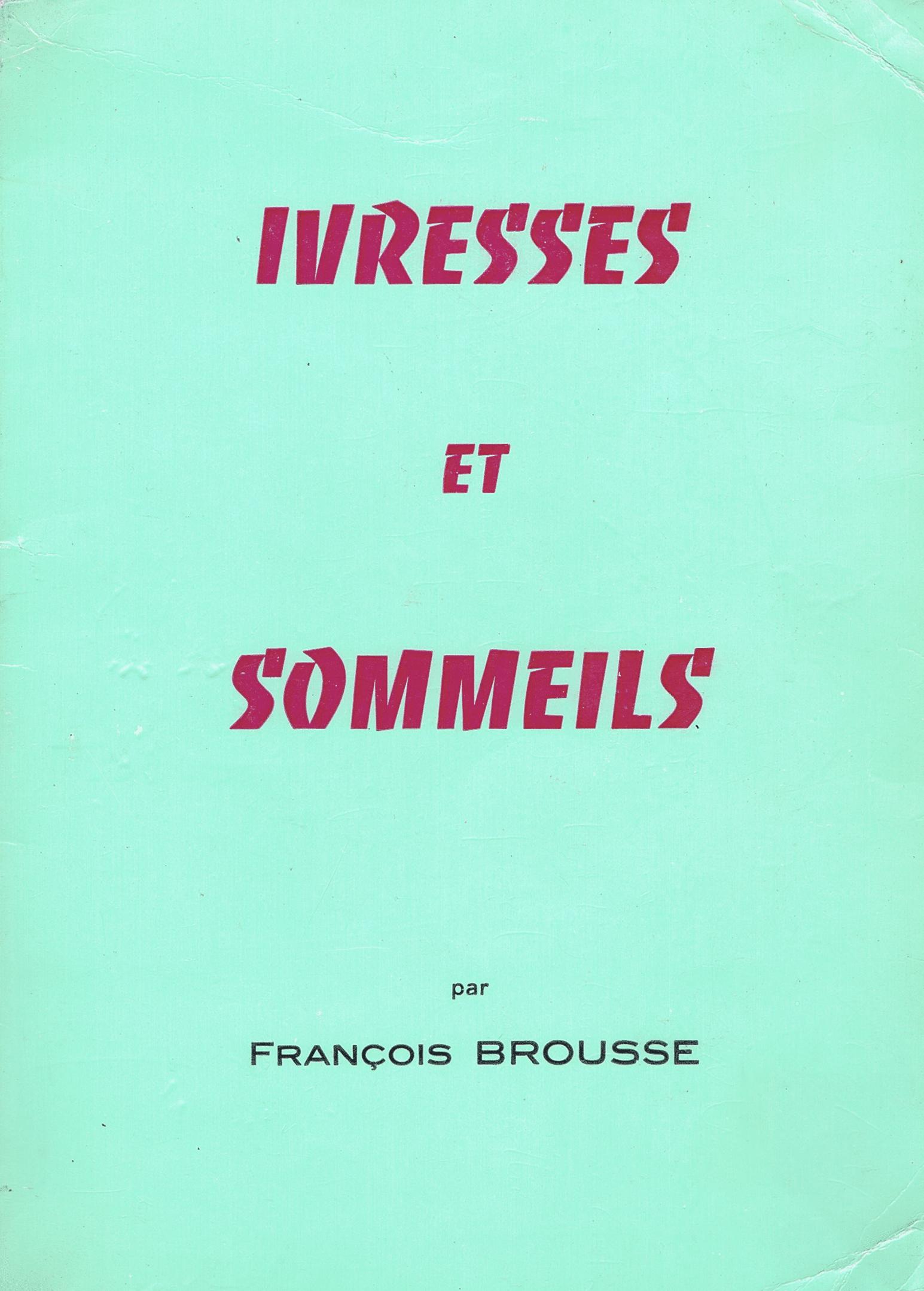 Ivresses et Sommeils – 1ère éd. 1980