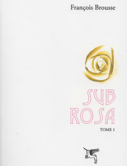Sub Rosa–  2e éd. 2013