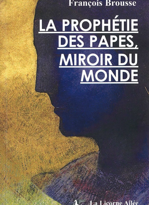 La Prophétie des papes, miroir du monde – 2e éd. 2017