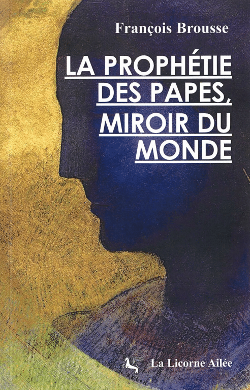 La Prophétie des papes, miroir du monde – 2e éd. 2017