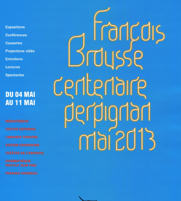 Centenaire François Brousse 2013 (Perpignan) – mai / juin 2013